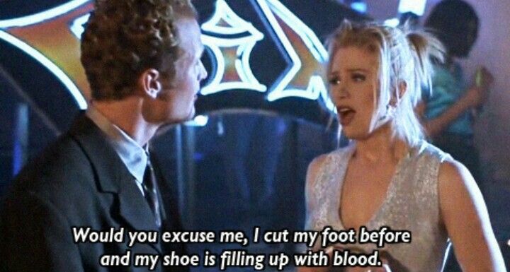 mira sorvino as the iconic romy in romy and michelle’s high school reunion telling a suit salesman “would you excuse me, i cut my foot before and my shoe is filling up with blood.”