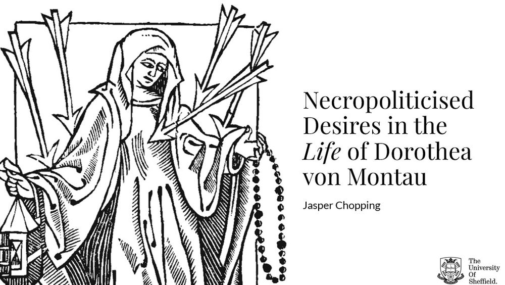 A PowerPoint slide titled "Necropoliticised Desires in the Life of Dorothea von Montau". Next to the title, a woodcut shows Dorothea being pierced by five arrows.