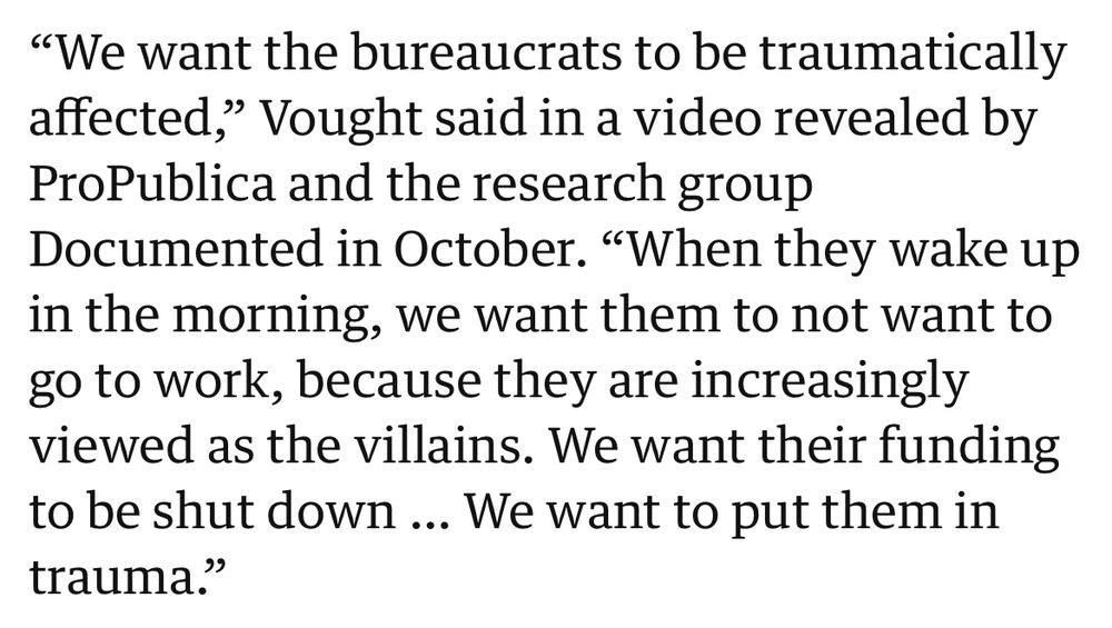 "We want the bureaucrats to be traumatically affected," Vought said in a video revealed by ProPublica and the research group
Documented in October. "When they wake up in the morning, we want them to not want to go to work, because they are increasingly viewed as the villains. We want their funding to be shut down ... We want to put them in trauma."