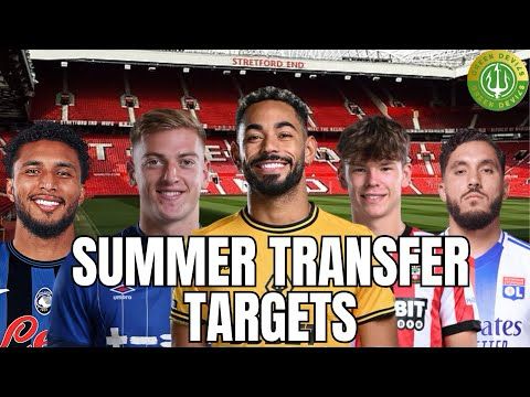Manchester United's Summer Transfer Targets | Our Most Important Transfer Window in a Decade!