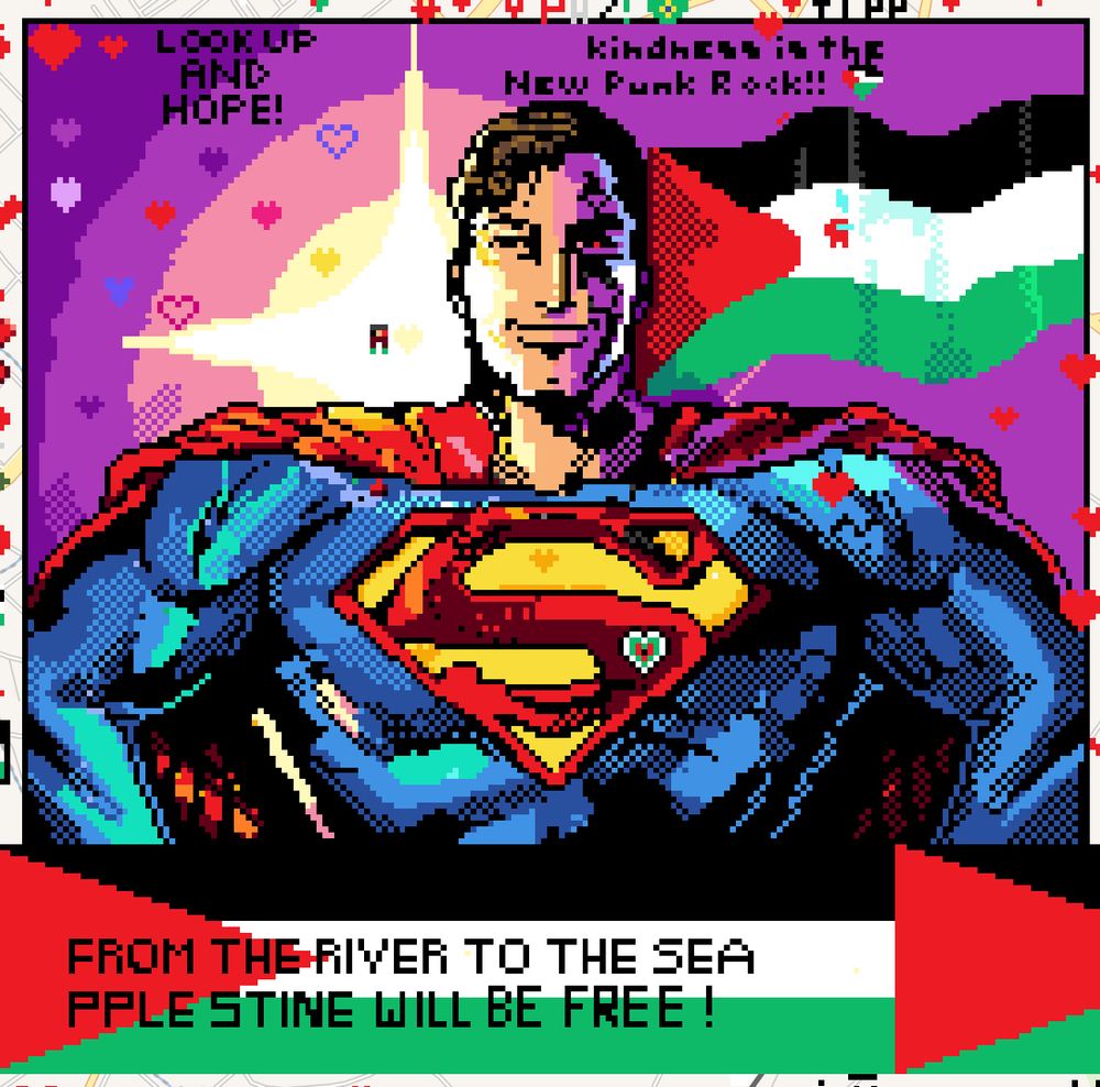 A closeup of the Gaza Strip on the WPlace website - featuring a detailed image of Superman surrounded by Palestinian flags. Captions surrounding the image read: "LOOK UP AND HOPE!", "Kindness is the new Punk Rock!!", and "FROM THE RIVER TO THE SEA, PALESTINE WILL BE FREE!"