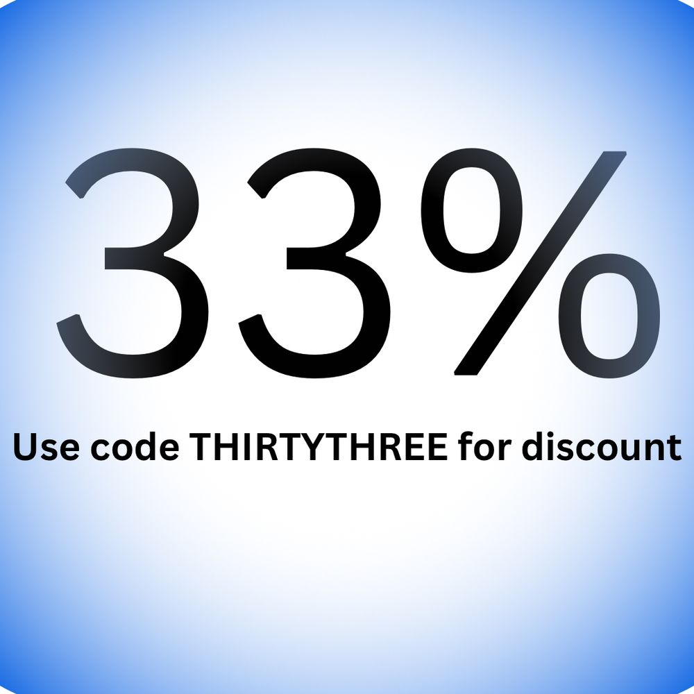 33% - use code THIRTYTHREE for discount 