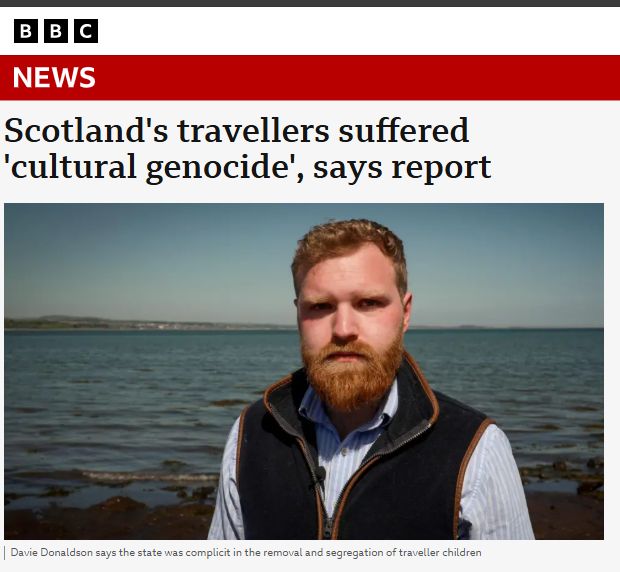 A screenshot of an article on the BBC News website. The headline reads "Scotland's travellers suffered 'cultural genocide', says report". The image below is of a man with white skin, blonde hair and a beard wearing a gilet looking sternly into the camera.