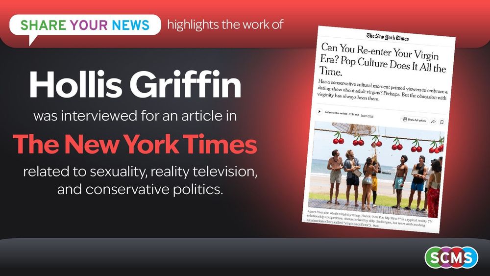 “SHARE YOUR NEWS highlights the work of Hollis Griffin was interviewed for an article in The New York Times related to sexuality, reality television, and conservative politics.”

It also shows a tilted screenshot of a New York Times article titled:
“Can You Re-enter Your Virgin Era? Pop Culture Does It All the Time.”

At the bottom right, the SCMS logo is displayed.