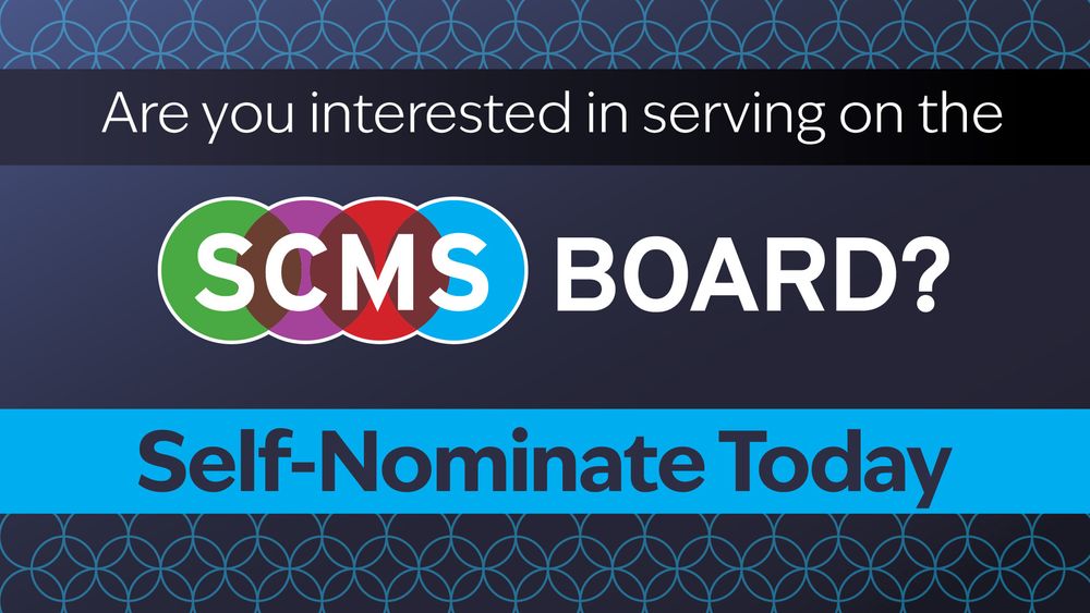SCMS flyer reads "are you interested in serving on the board? Self-nominate today" 