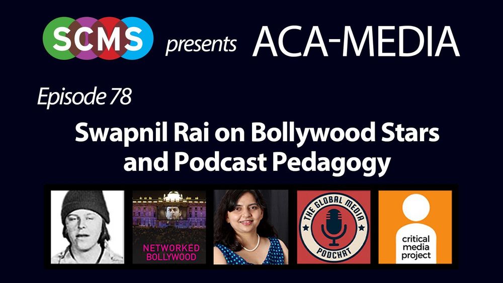Graphic for SCMS presents ACA-MEDIA, Episode 78, featuring Swapnil Rai on Bollywood Stars and Podcast Pedagogy. Includes five images related to the episode's topics.