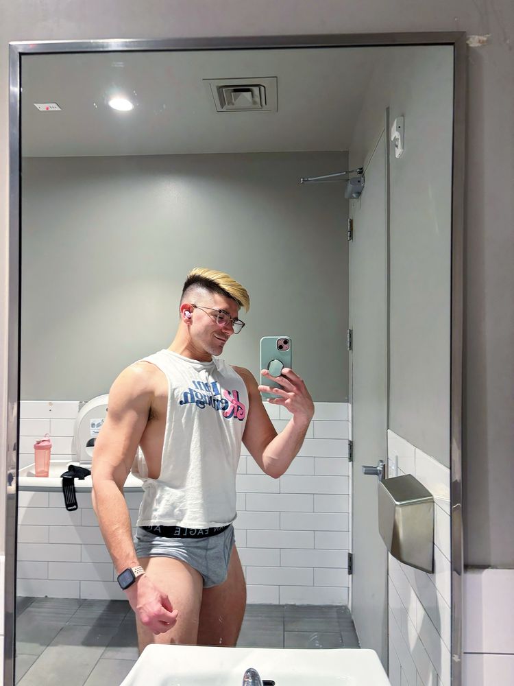 Me in the gym bathroom. The arms are arming. I’m in a Barbie tank and no pants! 