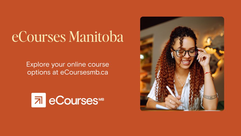 eCourses Manitoba. Explore your online course options at eCoursesmb.ca. 