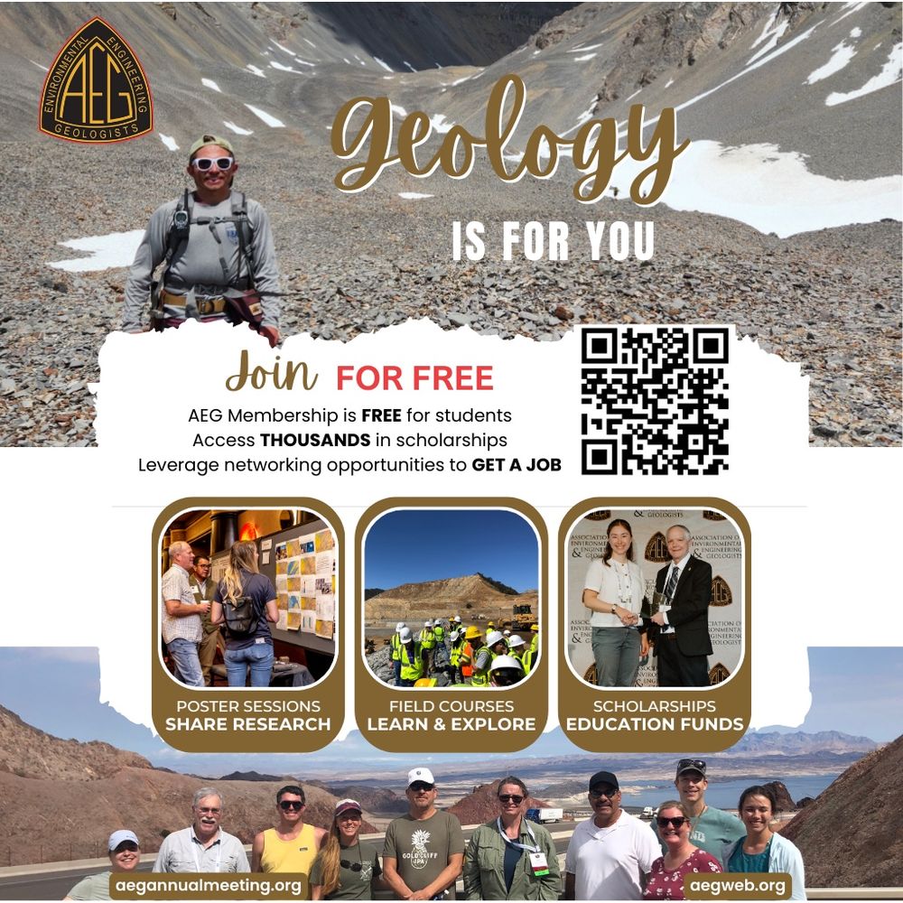 Promotional flyer encouraging membership in the Association of Environmental & Engineering Geologists featuring images of a male geology student at a glacier, a QR code with a link to the association's website, images of a poster session at a meeting, geologists on a field trip with an excavated mountain in the background, woman geology student receiving a scholarship, group of women and men geologists and students at a field trip with a reservoir in the background. 