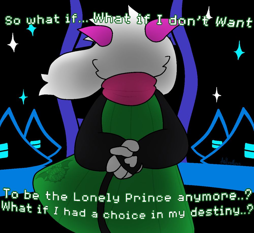 Ralsei stands in front of castle town, hands behind her back.

"So what if... What if I don't want to be the Lonely Prince anymore..? What if I had a choice in my destiny..?"