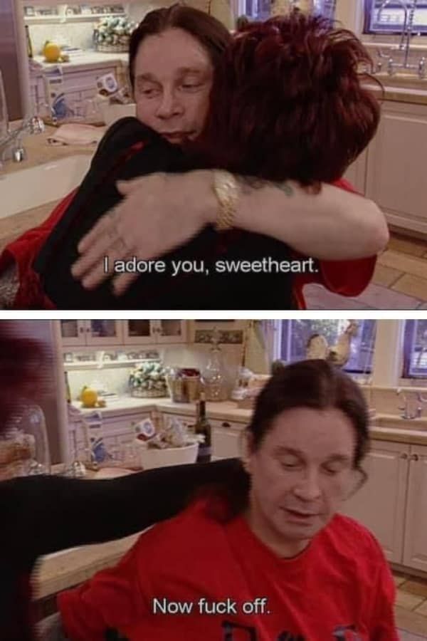 dois prints, um do Ozzy abraçando a Sharon e dizendo I adore you, sweetheart e no segundo só ele dizendo Now fuck off