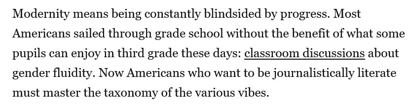 A section from George Will's recent language peeving column in which he approvingly equates language pet peeves with homophobia. He writes "Most Americans sailed through grade school without the benefit of what some pupils can enjoy in third grade these days: classroom discussions about gender fluidity. Now Americans who want to be journalistically literate must master the taxonomy of the various vibes." 