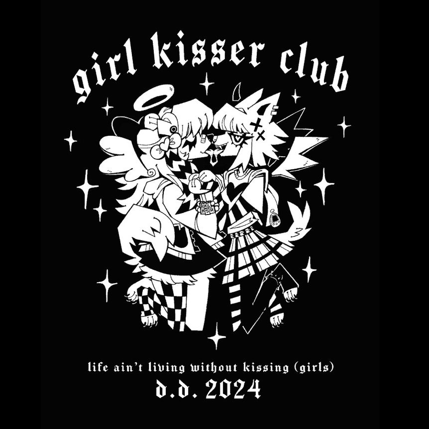 “Girl Kisser Club” “life ain’t living without kissing (girls) d.d. 2024” main design for our new tshirt and hoodie