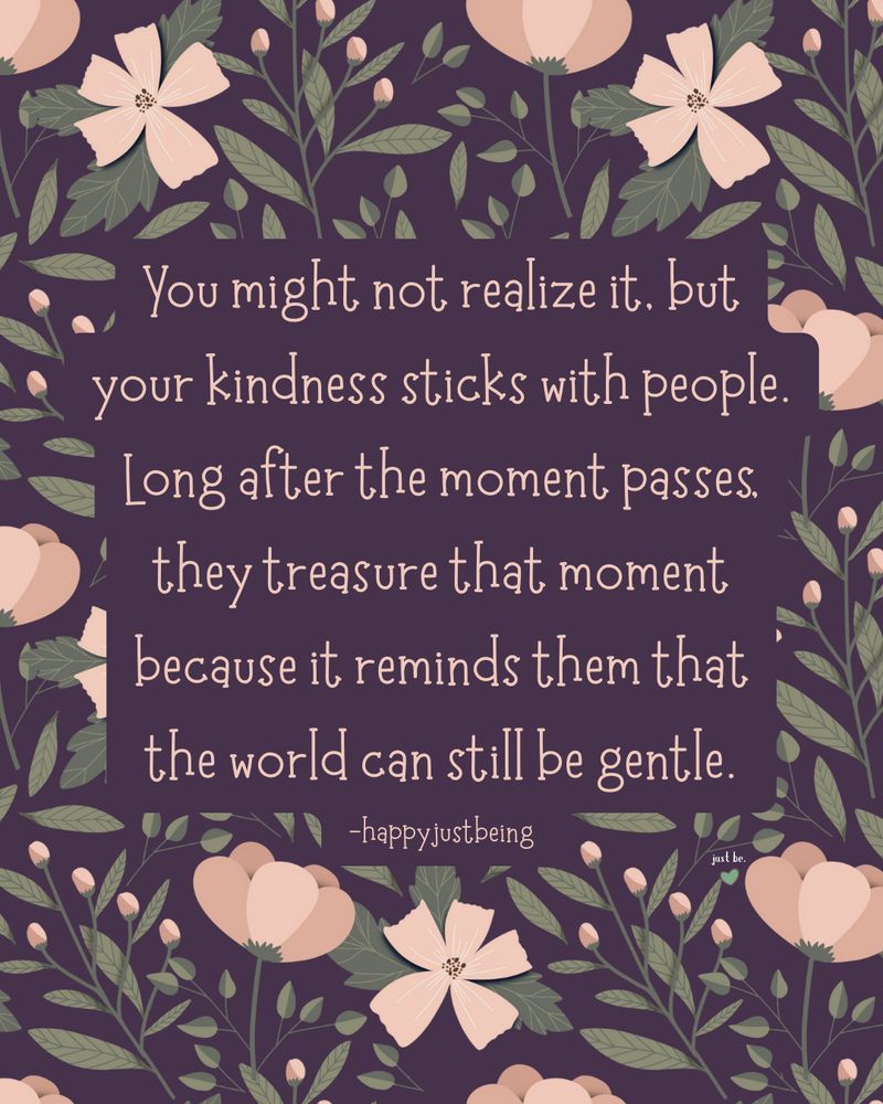 You might not realize it, but your kindness sticks with people. Long after the moment passes, they treasure that moment because it reminds them that
the world can still be gentle.

If you want a little reminder of the gentle things you give and receive, keeping a mini notebook close can help you notice them. And if you need a soft place to write those moments down, there is a pocket notebook waiting for you in the link in our bio.