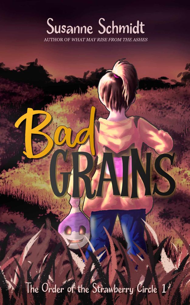 Cover of Bad Grains by Susanne Schmidt, showing a girl in a yellow hoodie holding a spooky turnip lantern, standing in a field of rye at dusk. Title text reads “Bad Grains – The Order of the Strawberry Circle #1.”