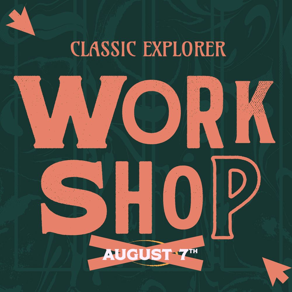 Classic Explorer Workshop cover image. The date has been crossed out and replaced with "August 7th."