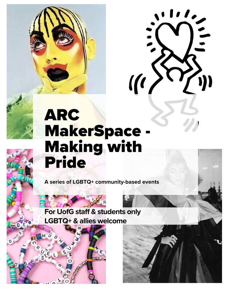 ARC Makerspace - making with Pride. A series of LGBTQ+ community based events. For UofG staff and students only. LGBTQ+ and allies welcome. 