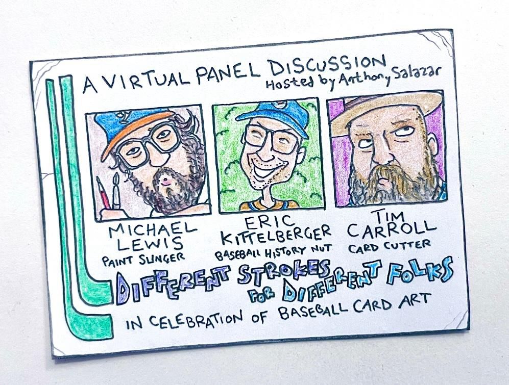 Join us NEXT SATURDAY for an incredible virtual panel discussion that brings together the leading baseball card artists around! 

"DIFFERENT STROKES FOR DIFFERENT FOLKS: In Celebration of Baseball Card Art" looks at the stylings of three terrific card artists whose great work has been seen all around your social media platforms.  The panel features: Tim Carroll, Eric Kittelberger and Michael Lewis, and will be hosted by Anthony Salazar.

The session is set for Saturday, October 11, 2025 at 12pm EDT / 9am PDT, and is sponsored by SABR's Baseball Card, and Baseball & the Arts Committees. 

And a special shout out to baseball card artist Mike Noren and Gummy Art for designing the funktastic event card! 

Members - Check your SABR email for registration information.