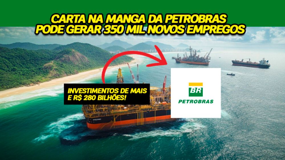 Novo Pré-Sal pode criar 350 MIL empregos e atrair investimentos de mais de R$ 280 BILHÕES! Presidente da Petrobras afirma que novas reservas garantirão 'uma vida melhor para os brasileiros'