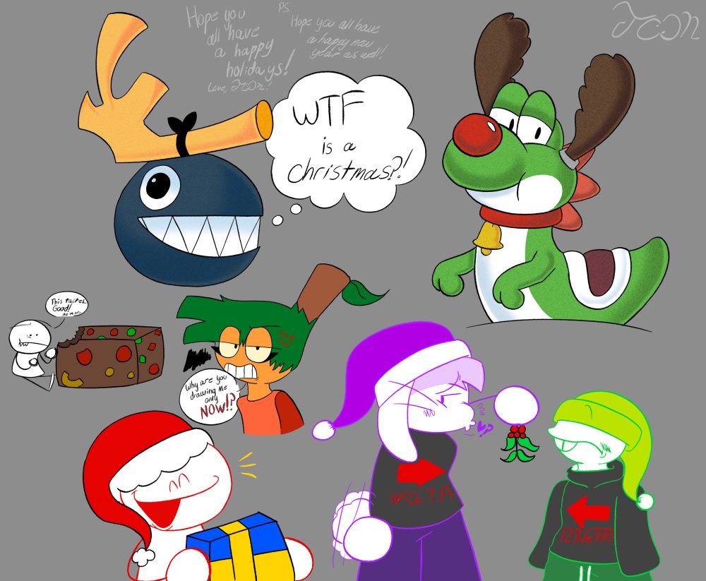 Chain chomp with a horn on them (reference to max from the grinch) saying wtf is a Christmas based on wtf is a sonic from smg4

Reindeer yoshi with a red nose, collar, and antlers

Black toon eating fruit cake and actually liking it

Tengie being annoyed for not being drawn almost all year

Red toon holds a present and happy to open it

Purple and Green are standing together with corny math love shirts. Purple is holding a mistletoe asking for a kiss from green 