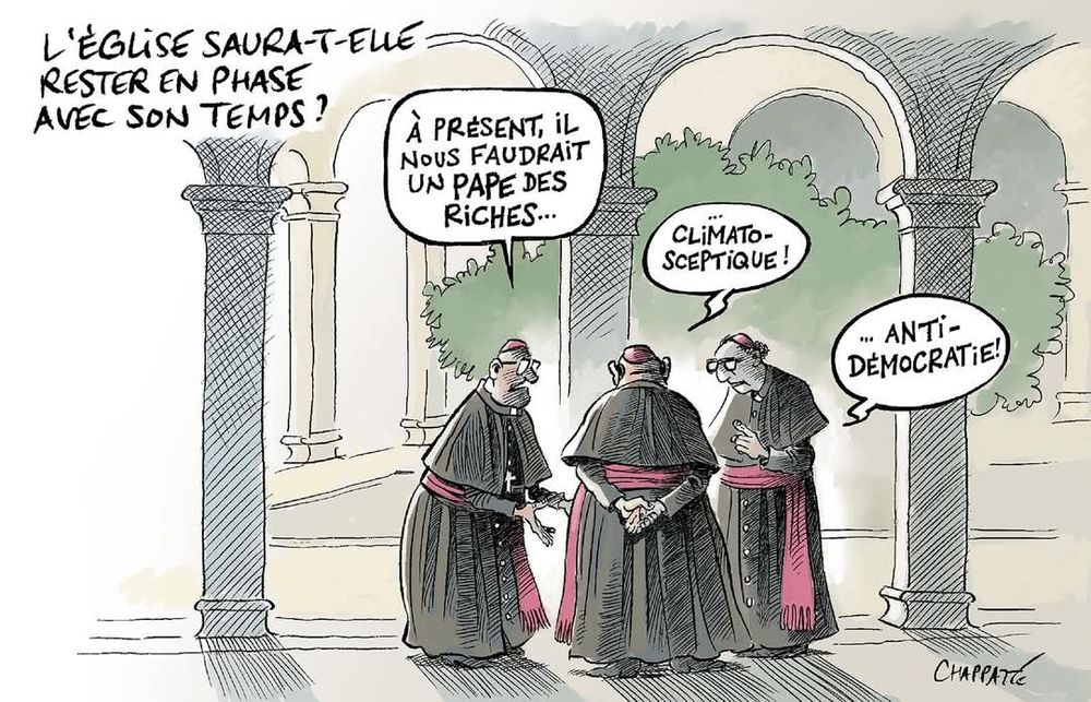 L'Église saura-t-elle rester en phase avec son temps ? 
3 cardinaux discutent : à présent il faudrait un pape des riches, climatoseptique, antidemocratie