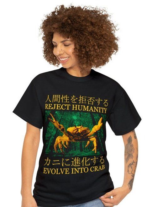 tshirt with picture of a crab and text that reads "reject humanity, evolve into crab" in english and japanese 