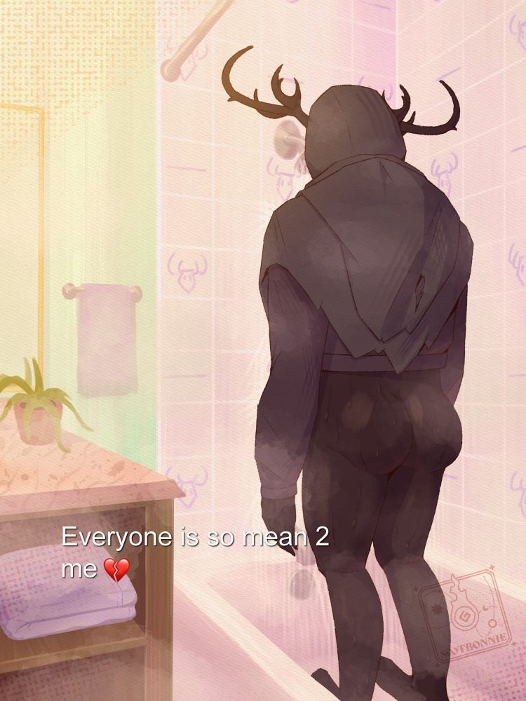 Illustration of Proller (a leshen wearing a desaturated cool-toned cloak over a slightly cropped sweater) standing in a bathtub next to the showerhead. He's facing away from the viewer, displaying his callipygian lower body. A shot of the bathroom is seen to the left, featuring a granite counter with a towel stored underneath and a potted plant in front of a mirror.

Text is overlaid on the image that says "Everyone is so mean 2 me 💔", as this illustration is directly referencing an old popular meme.