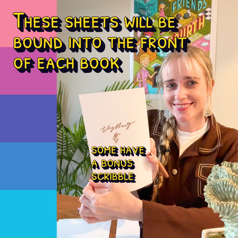 These sheets will be bound into the front of each book. Some have a bonus scribble. 