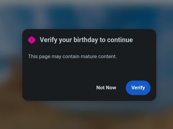 A pop-up reading, "Verify your birthday to continue. This page may contain mature content."
The background of the page itself is obscured with a blur filter.
