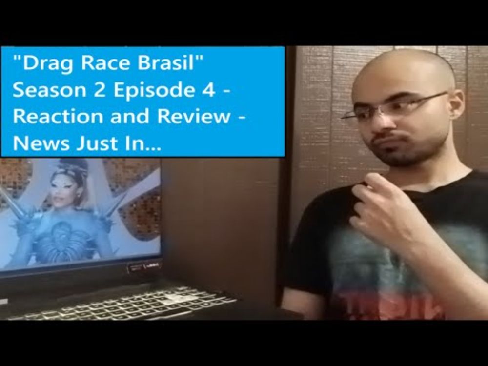 "Drag Race Brasil" Season 2 Episode 4 - Reaction and Review - News Just In...