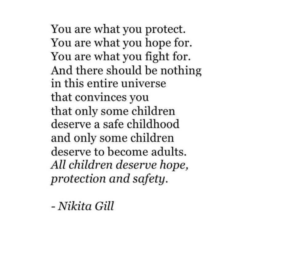 Nikita gill poem About fighting for children ending with all children deserve hope, protection and safety.  