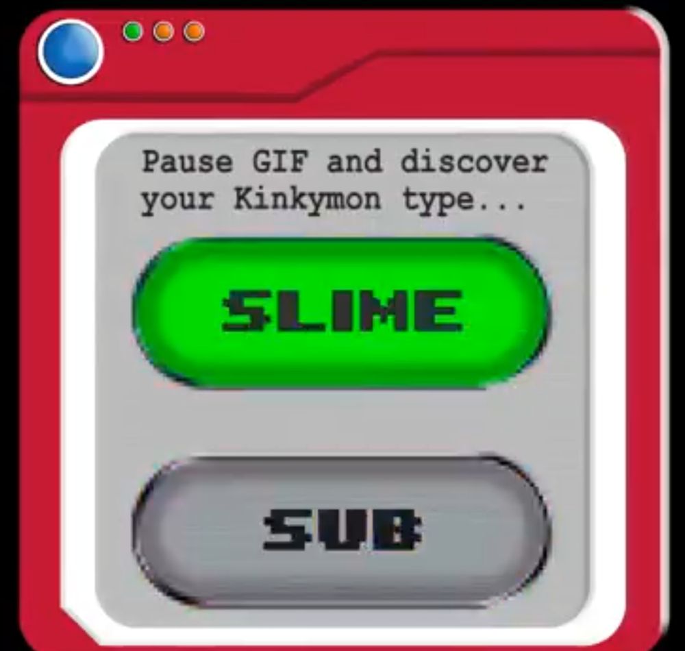 A GIF based around the OG Pokedex that says "Pause GIF and discover your Kinkymon type..." where my result says my Kinkymon type is Slime Sub