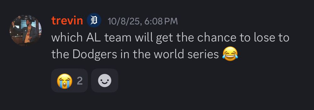 trevin
10/8/25, 6:08 PM
which AL team will get the chance to lose to the Dodgers in the world series