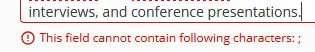 A job application text box, outlined in red with the warning "This field cannot contain the following characters: semicolon".