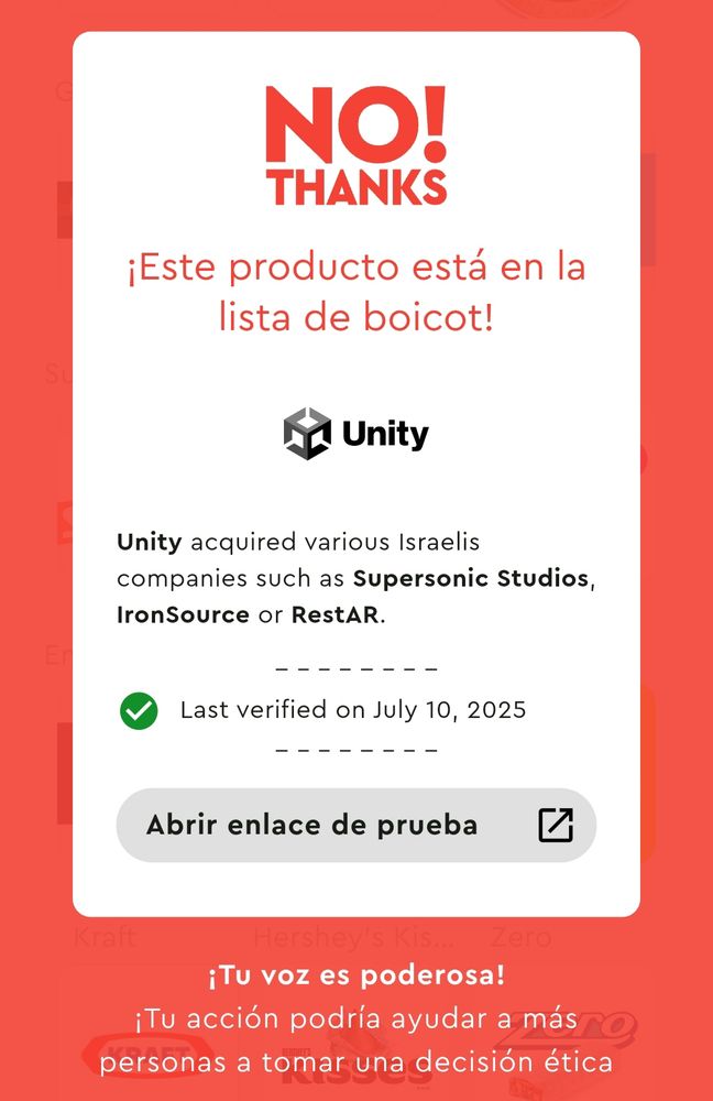 ¡Este producto está en la lista de boicot!
Unity 
Unity acquired various Israelis companies such as Supersonic Studios, IronSource or RestAr.
Last verified on July 10, 2025
