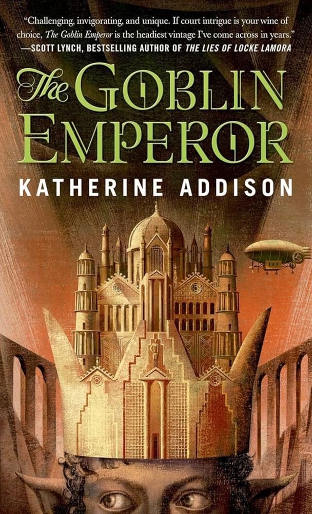 “The Goblin Emperor” by Katherine Addison