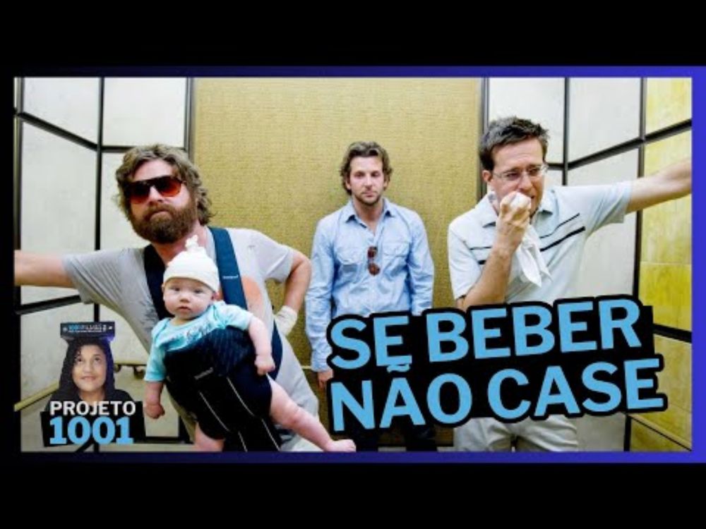 Se beber não case - #Projeto1001