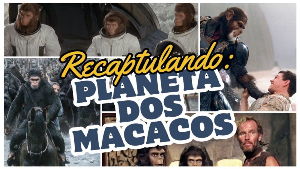 Recaptulando: PLANETA DOS MACACOS - a franquia completa!