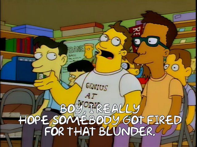 Boy I hope somebody got fired for that blunder.