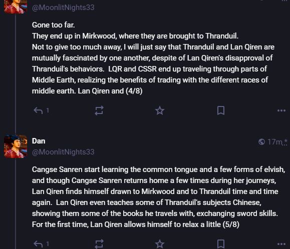 (Screenshot of a Post)
Gone too far.  
They end up in Mirkwood, where they are brought to Thranduil.  
Not to give too much away, I will just say that Thranduil and Lan Qiren are mutually fascinated by one another, despite of Lan Qiren's disapproval of Thranduil's behaviors.  LQR and CSSR end up traveling through parts of Middle Earth, realizing the benefits of trading with the different races of middle earth. Lan Qiren and (4/8)
Cangse Sanren start learning the common tongue and a few forms of elvish, and though Cangse Sanren returns home a few times during her journeys, Lan Qiren finds himself drawn to Mirkwood and to Thranduil time and time again.  Lan Qiren even teaches some of Thranduil's subjects Chinese, showing them some of the books he travels with, exchanging sword skills.  
For the first time, Lan Qiren allows himself to relax a little (5/8)