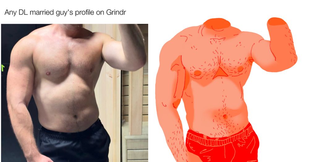A meme of a headless muscular torso with the text “Any DL married guy’s profile on Grindr” with a colourful illustration of the shirtless torso next to it.