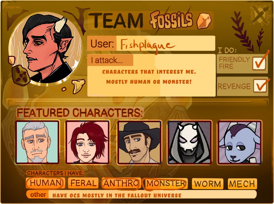 My art fight team art card: labeled team Fossils.

User: fishplague
I attack: Characters that interest me. Mostly human or monster! 

I do friendly fire and revenge.

Featured characters from left to right:
Dread and Mary (Fallout 4)
Dapper Dan (Fallout 76)
Spiderverse Sona
Animal Crossing villager sona

Characters I have:
Human, Anthro, monster

I have OCs mostly in the fallout Universe.