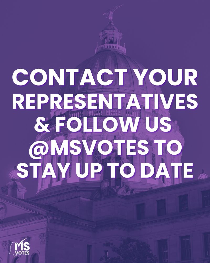 Text: Contact your representatives & follow us @MSVotes to stay up to date