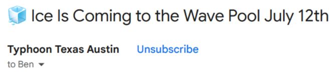 Screen capture of an email subject line reading "Ice Is Coming to the Wave Pool July 12th"