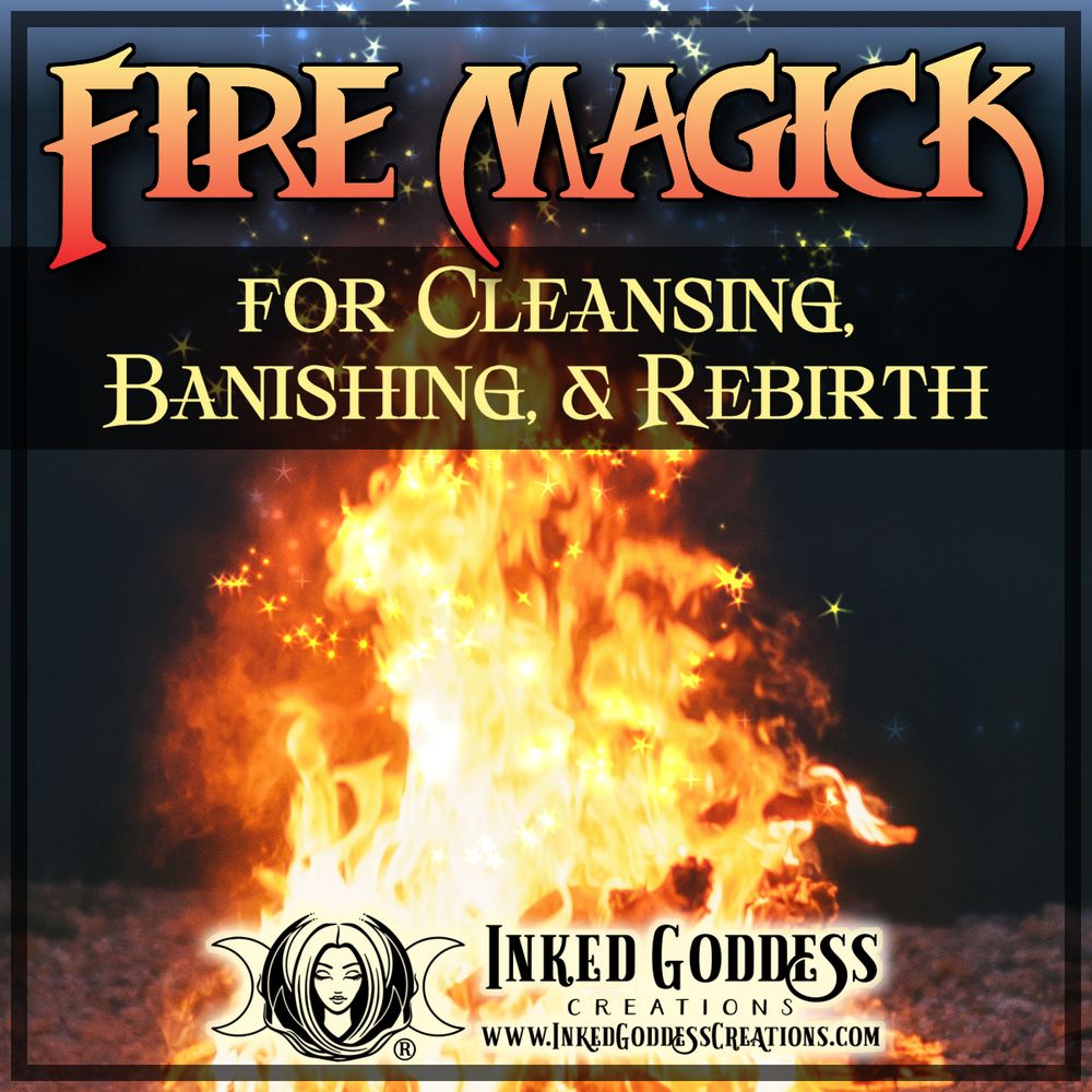 In the center of the image, a cone-shaped bonfire burns brightly. It's set against a twilight sky in front of a hilly landscape. The text is the title of our Inked Grimoire blog post, "Fire Magick for Cleansing, Banishing & Rebirth." Presented by Inked Goddess Creations.