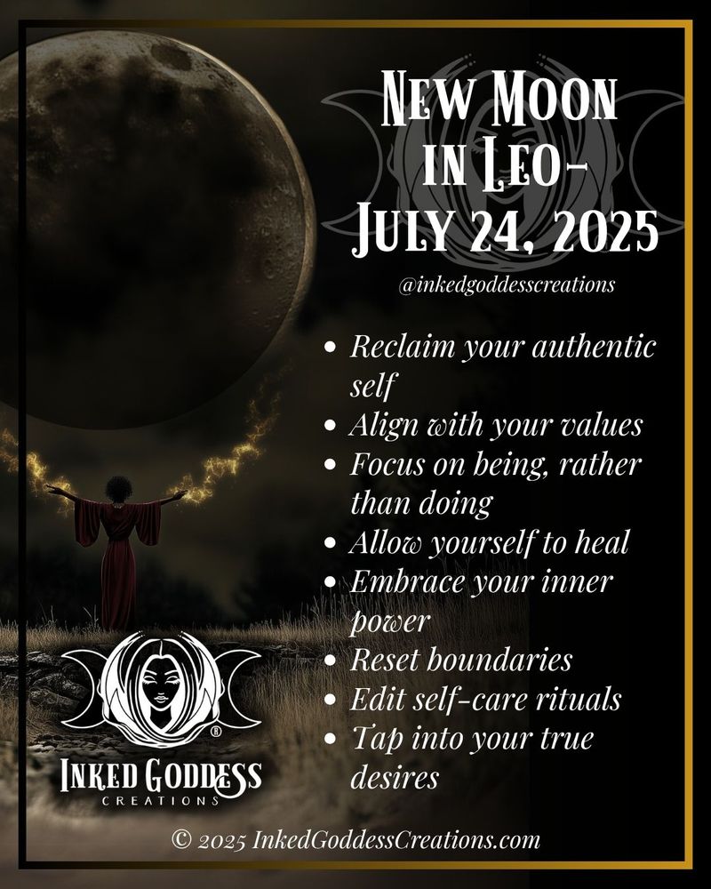 The left half of the image contains a full moon in front of dark clouds. The rest of the image contains text that describes the energies that will be prominent during the New Moon in Leo on July 24th, 2025, and how you can work with them. The text reads, "Reclaim your authentic self. Align with your values. Focus on being rather than doing. Allow yourself to heal. Embrace your inner power. Reset boundaries. Edit self-care rituals. Tap into your true desires." Presented by Inked Goddess Creations.