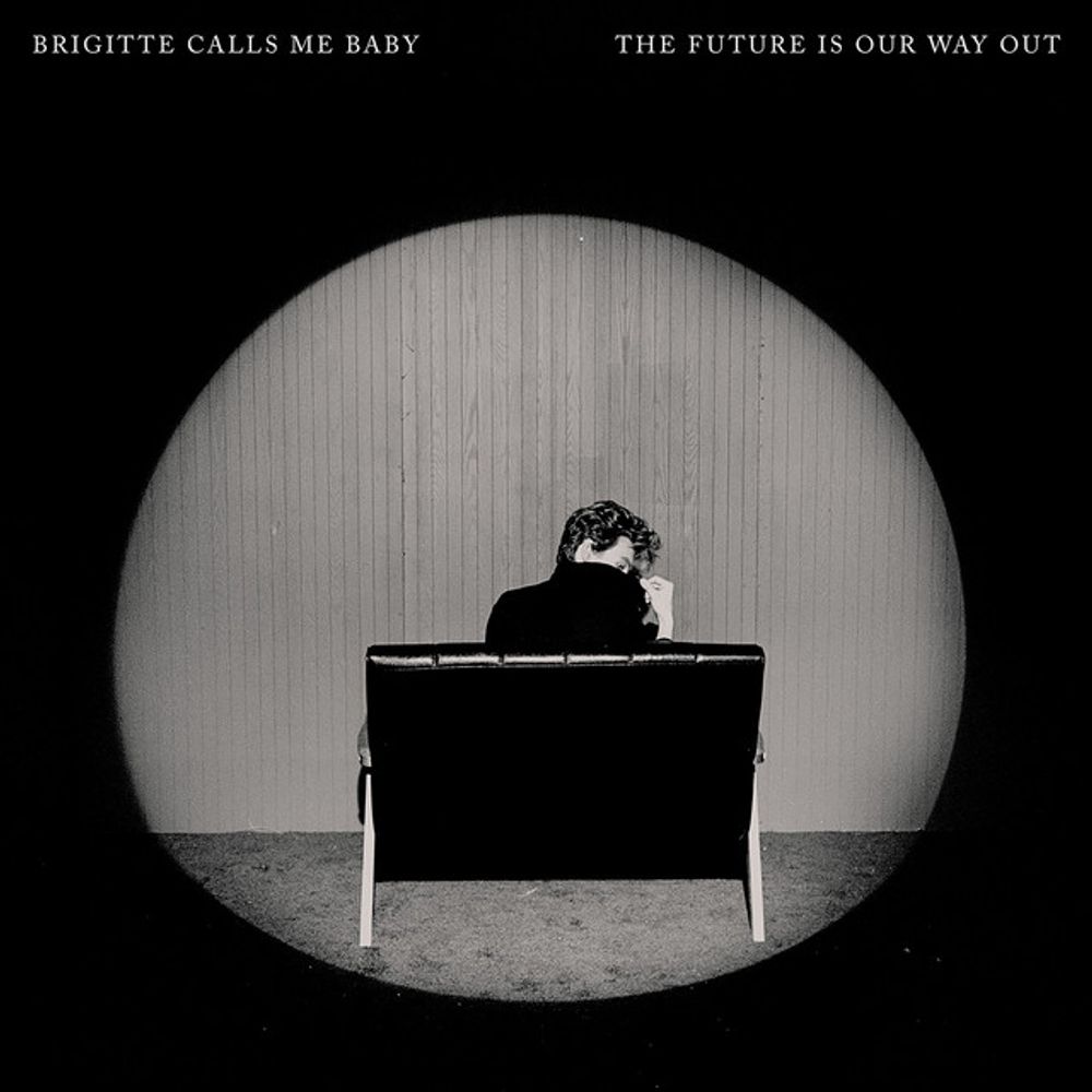 The Future is Our Way Out by Brigitte Calls Me Babytidal_circle iconitunes_circle NEW