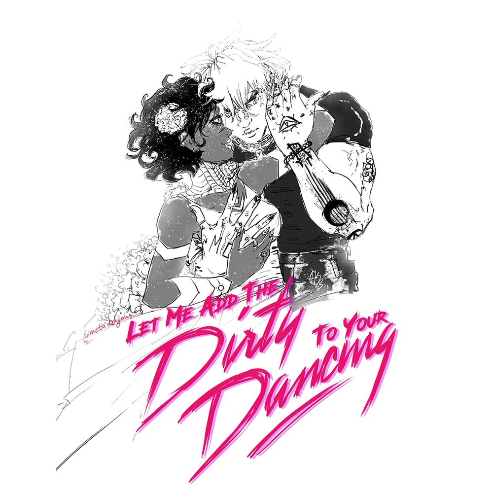 A fanart or homage to dirty dancing the movie poster. Digital sketchy artwork. Pink font saying 'let me add the dirty to your dancing'