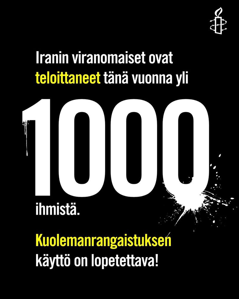 Mustalla taustalla teksti: "Iranin viranomaiset ovat teloittaneet tänä vuonna yli 1000 ihmistä. Kuolemanrangaistuksen käyttö on lopetettava!"