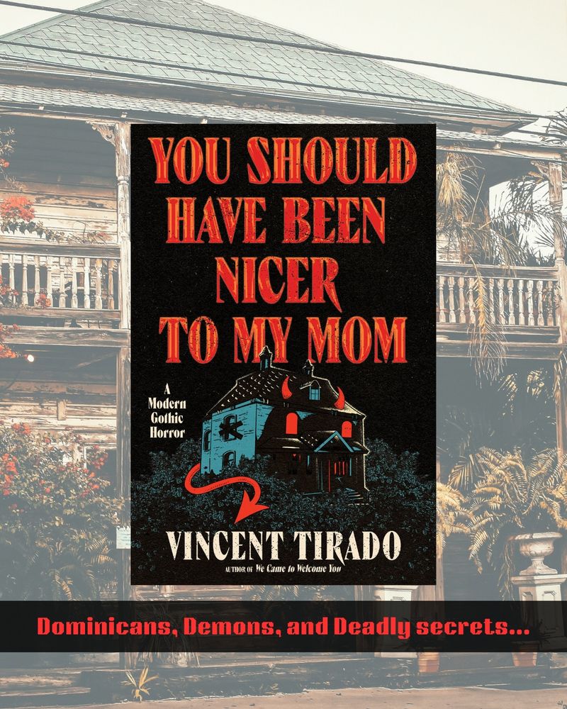 A cover reveal of You Shoule Have Been Nicer To My Mom. The words are in red, and a blue house with demon horns and tail is on the cover. A banner below reads "Dominicans, Demons, and Deadly secrets..."